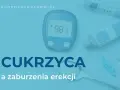 Zaburzenia erekcji w cukrzycy: Bezpieczne leki i skuteczne metody