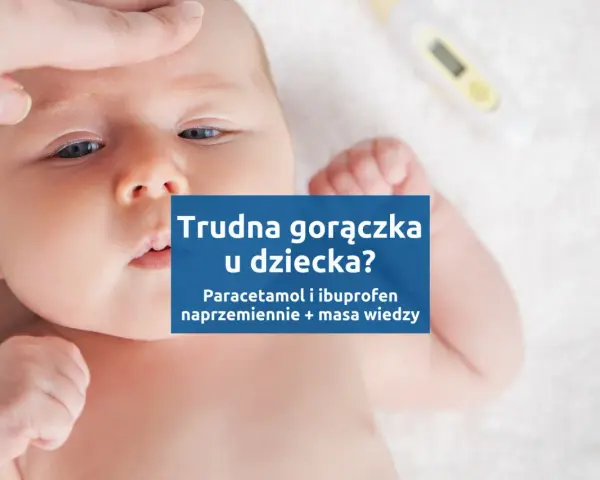 Gorączka: Kiedy lek zadziała? Paracetamol i ibuprofen w minutach